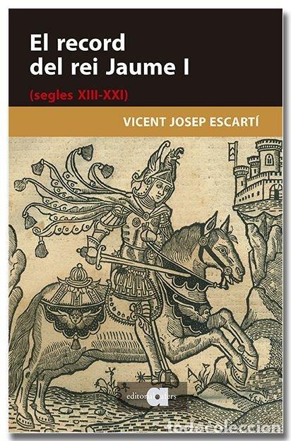 Livres: EL RECORD DEL REI JAUME I SEGLES XIII XXI - ESCARTI, VICENT JOSEP