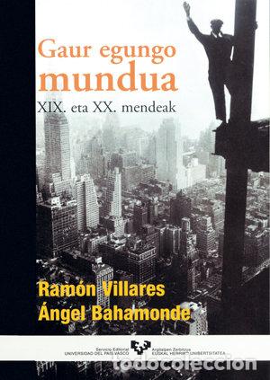 Livros: GAUR EGUNGO MUNDUA. XIX. ETA XX. MENDEAK - VILLARES PAZ, RAM&Oacute;N