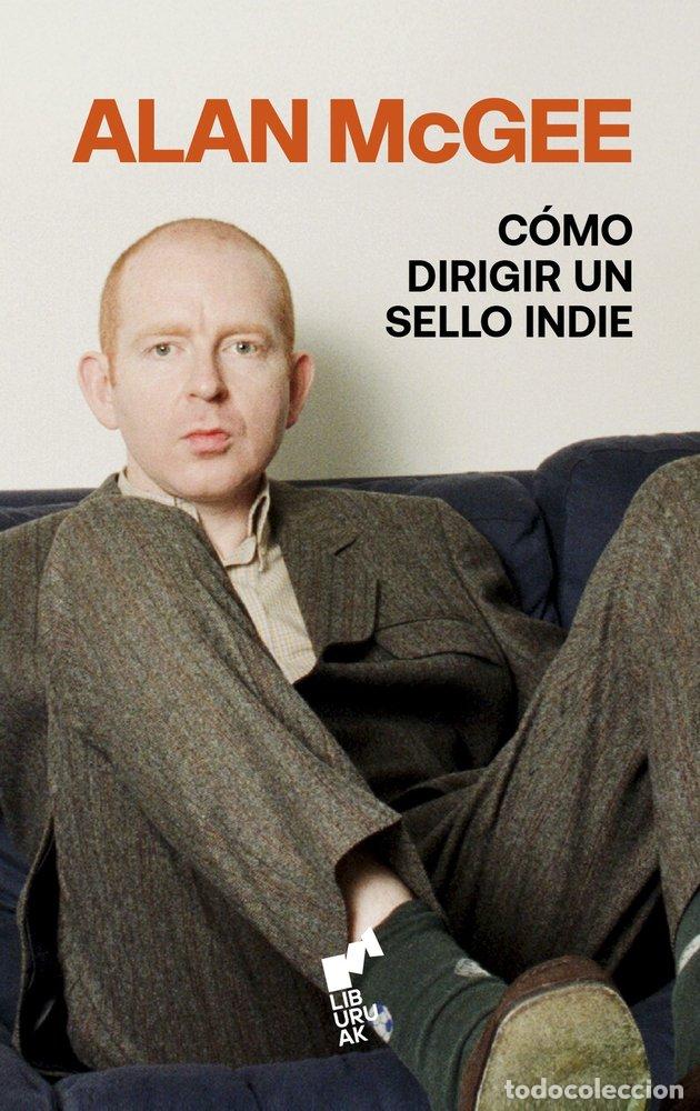 Livros: COMO DIRIGIR UN SELLO INDIE - MCGEE, ALAN