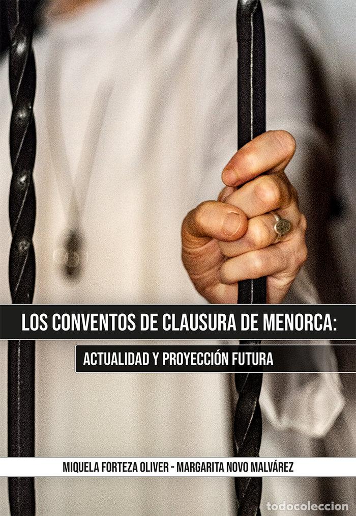 B&uuml;cher: CONVENTOS DE CLAUSURA DE MENORCA ACTUALIDAD Y PROYECCION - FORTEZA OLIVER, MICAELA