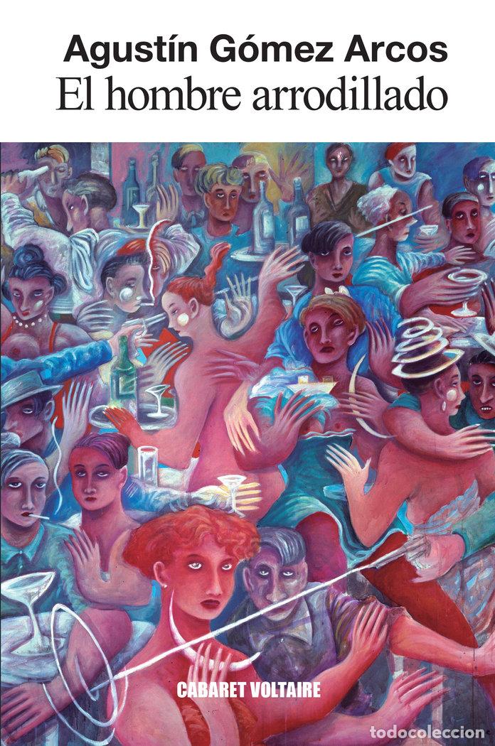 B&uuml;cher: EL HOMBRE ARRODILLADO - GOMEZ ARCOS, AGUSTIN