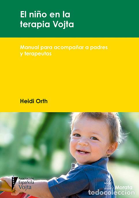 B&uuml;cher: EL NI&Ntilde;O EN LA TERAPIA VOJTA MANUAL PARA ACOMPA&Ntilde;AR A PADRES - ORTH, HEIDI