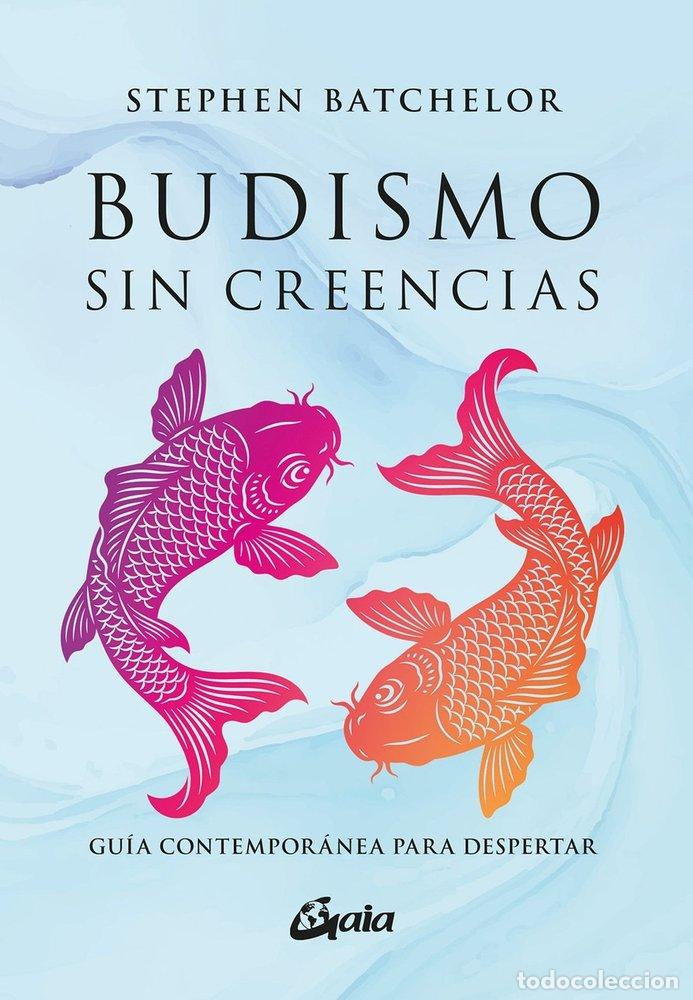 B&uuml;cher: BUDISMO SIN CREENCIAS - BATCHELOR, STEPHEN