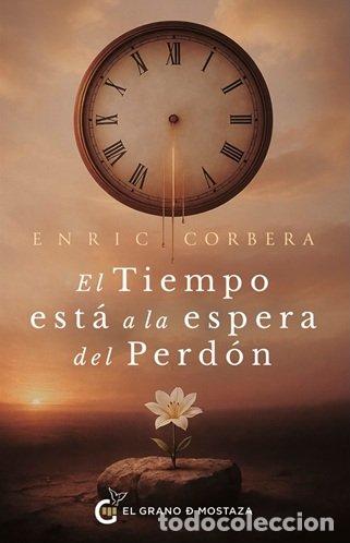 B&uuml;cher: EL TIEMPO ESTA A LA ESPERA DEL PERDON - ENRIC CORBERA