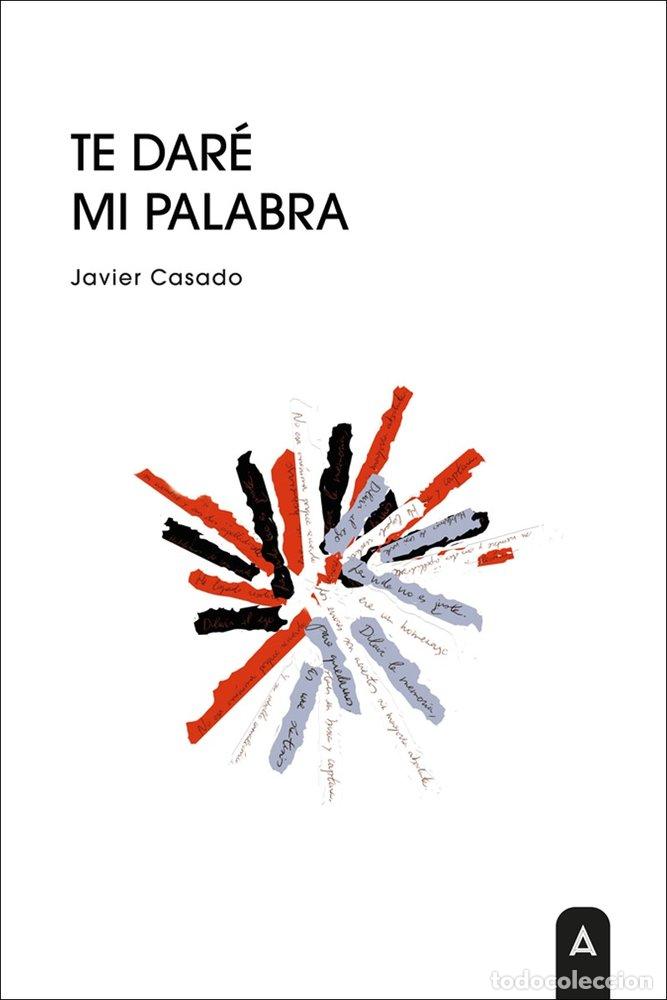 Libros: TE DARE MI PALABRA - CASADO, JAVIER