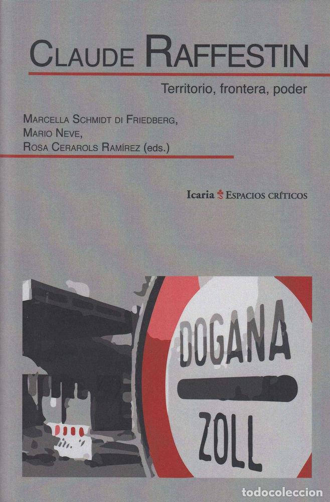 Libros: CLAUDE RAFESTIN TERRITORIO FRONTERA PODER - MARCELLA SCHMIDT DI FRIEDBERG