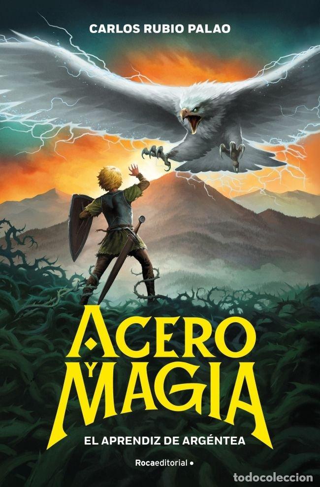 books: ACERO Y MAGIA 1 EL APRENDIZ DE ARGENTEA - CARLOS RUBIO PALAO