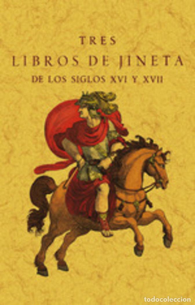 books: TRES LIBROS DE JINETA DE LOS SIGLOS XVI Y XVII - DESCONOCIDO