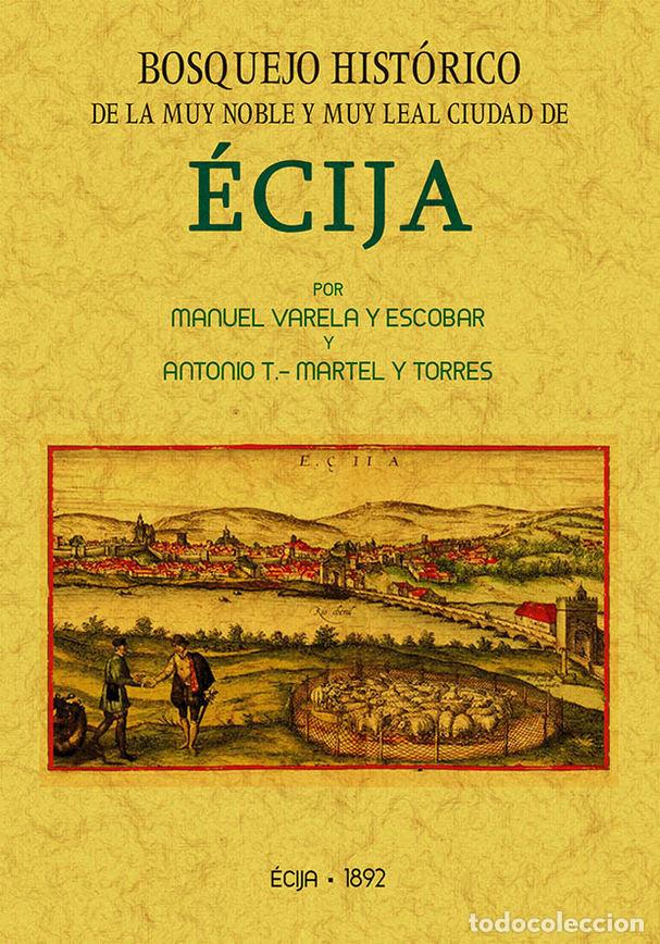 B&uuml;cher: BOSQUEJO HISTORICO DE LA CIUDAD DE ECIJA FORMADO DESDE SUS P - VARELA Y ESCOBAR, MANUEL
