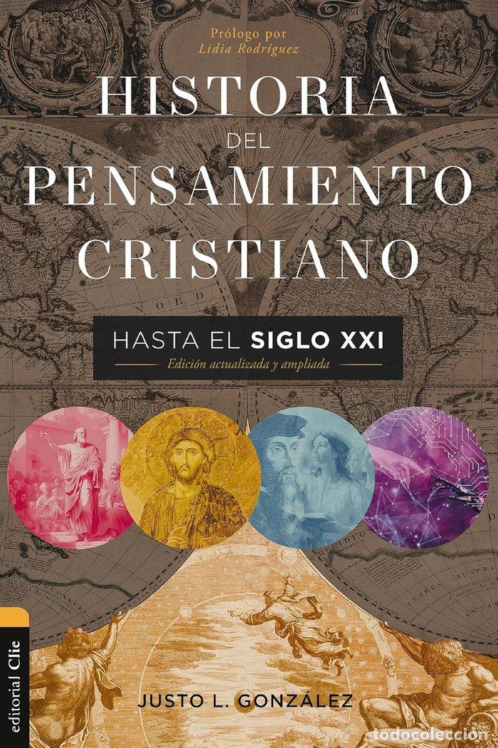 B&uuml;cher: HISTORIA DEL PENSAMIENTO CRISTIANO HASTA EL SIGLO XXI - GONZ&Aacute;LEZ, JUSTO L.