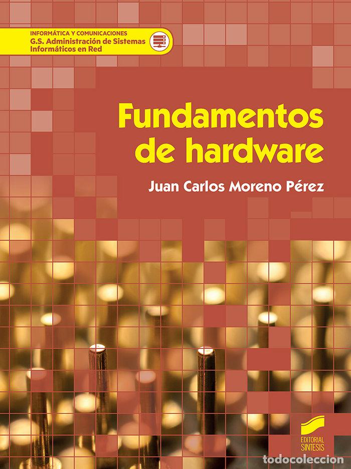 B&uuml;cher: FUNDAMENTOS DE HARDWARE - MORENO P&Eacute;REZ, JUAN CARLOS