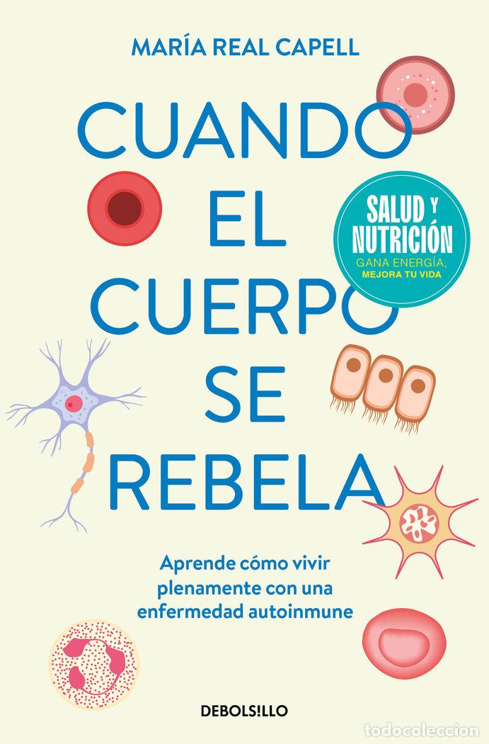 Libri: CUANDO EL CUERPO SE REBELA CAMPA&Ntilde;A EDICION LIMITADA - REAL CAPELL, MARIA