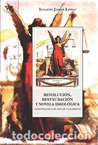 B&uuml;cher: REVOLUCION, RESTAURACION Y NOVELA DE TESIS (LA NOVELA DE LUI - L&Oacute;PEZ MART&Iacute;NEZ, IGNACIO JAVIER