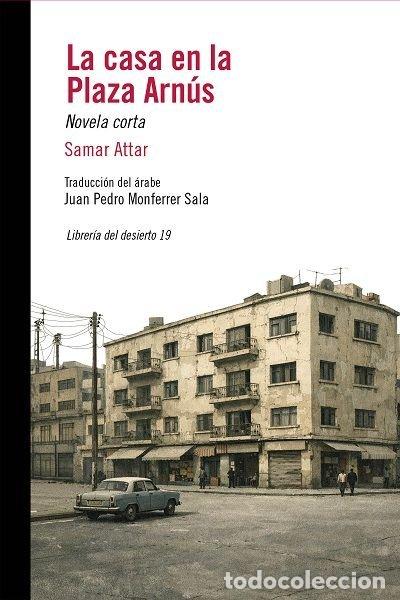 B&uuml;cher: LA CASA EN LA PLAZA ARNUS - SAMAR ATTAR
