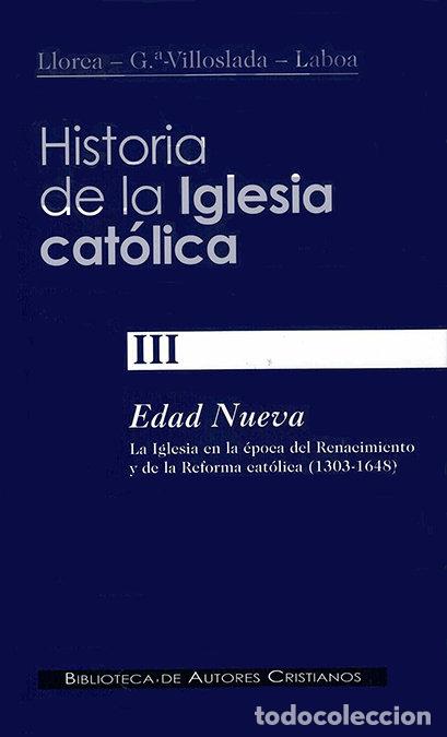 B&uuml;cher: HISTORIA IGLESIA CATOLICA III - GARC&Iacute;A-VILLOSLADA, RICARDO