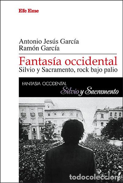 Livres: FANTASIA OCCIDENTAL SILVIO Y SACRAMENTO ROCK BAJO PALIO - GARCIA, ANTONIO JESUS