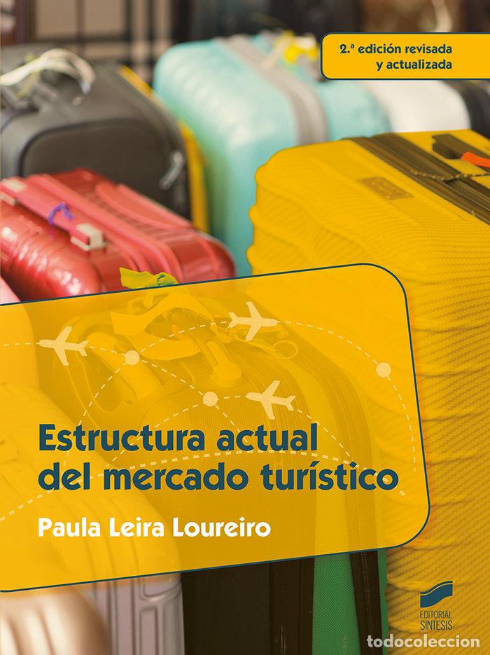 Libros: ESTRUCTURA ACTUAL DEL MERCADO TURISTICO - LEIRA LOUREIRO, PAULA