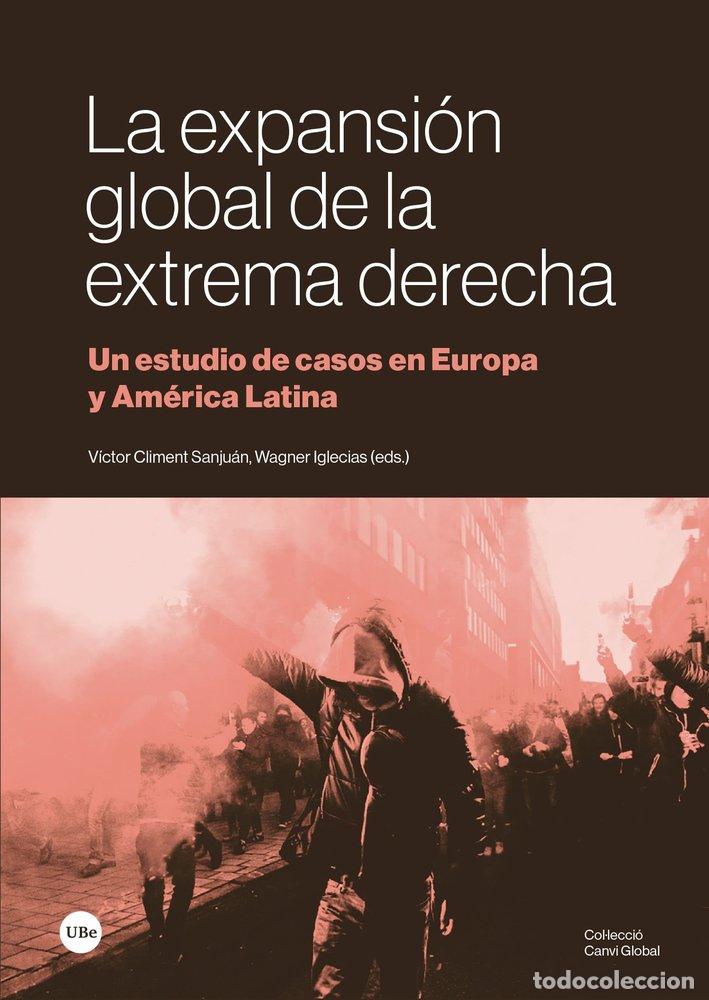 Libros: LA EXPANSION GLOBAL DE LA EXTREMA DERECHA - VARIOS AUTORES