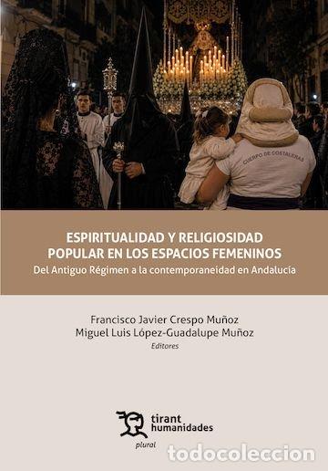 Libros: ESPIRITUALIDAD Y RELIGIOSIDAD POPULAR EN LOS ESPACIOS FEMENI - CRESPO MU&Ntilde;OZ, FRANCISCO JAVIER