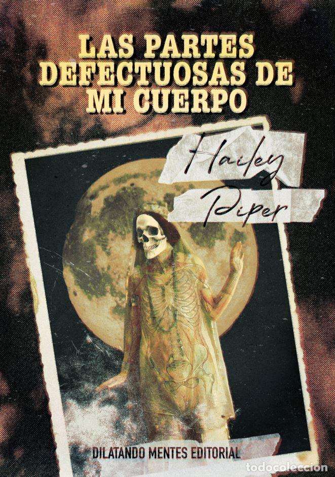 Livros: LAS PARTES DEFECTUOSAS DE MI CUERPO - Piper, Hailey