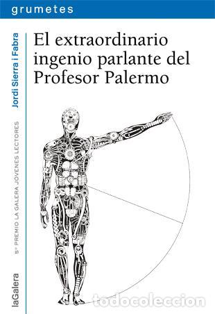 Livros: EL EXTRAORINARIO INGENIO PARLANTE DEL PROFESOR PALERMO - Sierra I Fabra, Jordi