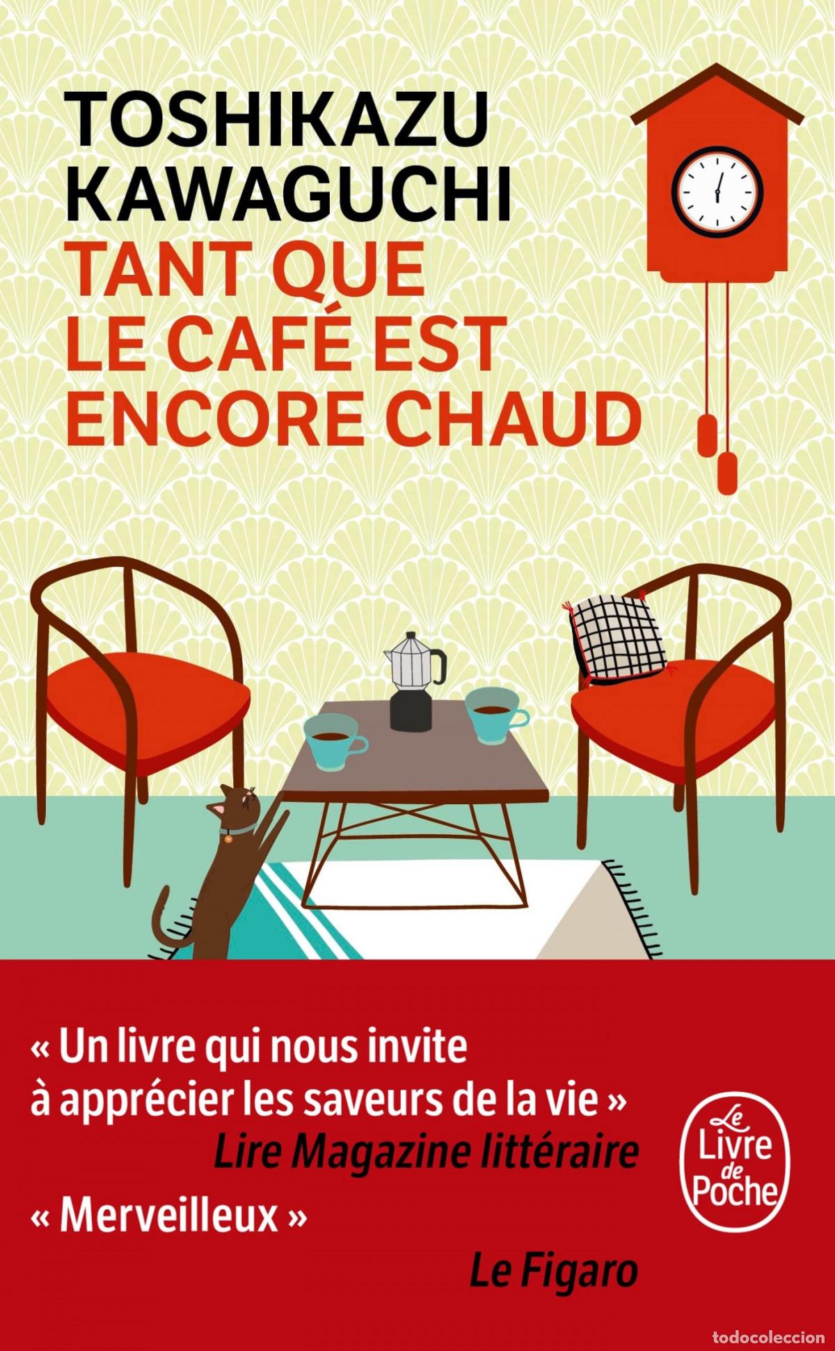 Libri: TANT QUE LE CAF&Eacute; EST ENCORE CHAUD - Kawaguchi, Toshikazu