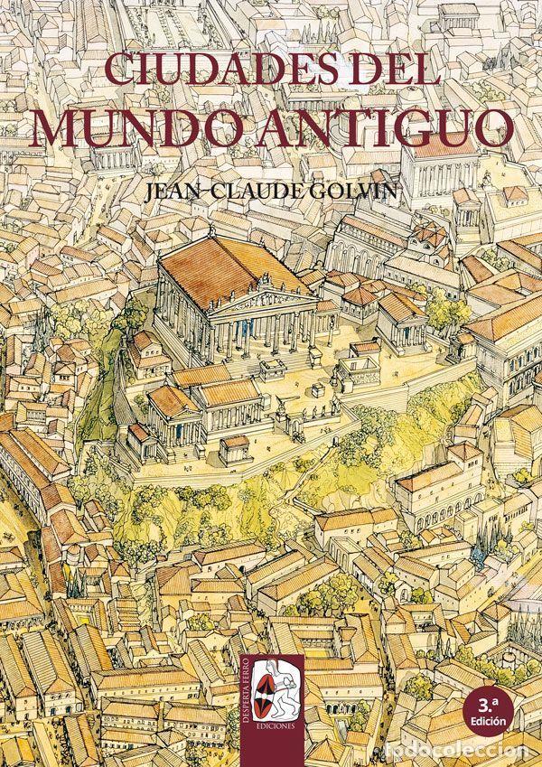 Libri: CIUDADES DEL MUNDO ANTIGUO - GOLVIN, JEAN CLAUDE