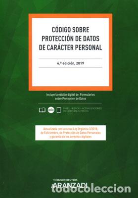 B&uuml;cher: C&Oacute;DIGO SOBRE PROTECCI&Oacute;N DE DATOS DE CAR&Aacute;CTER PERSONAL 2019. 4&ordf; EDICI&Oacute;N - Derecho constitucional y ad