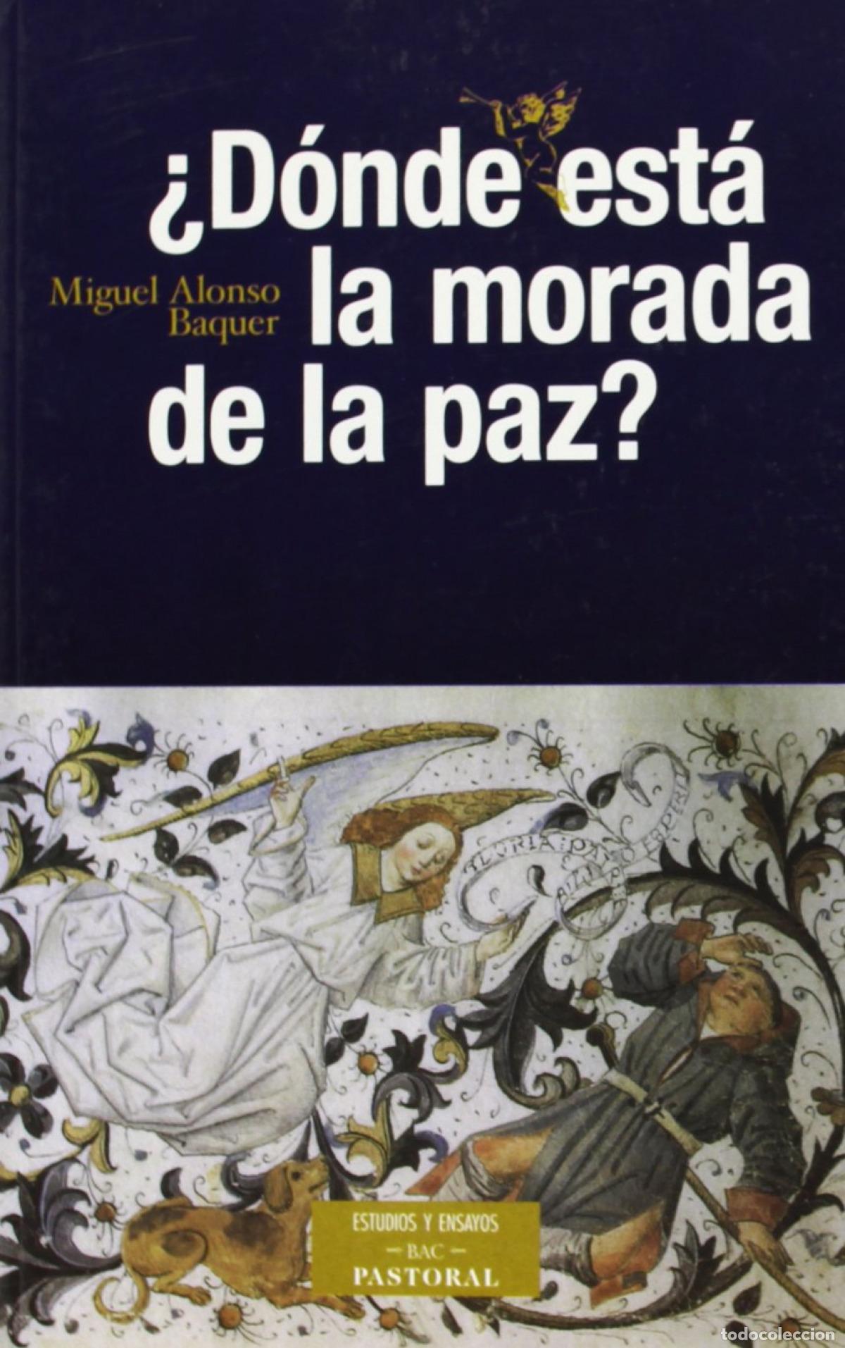 Libros: &iquest;D&Oacute;NDE EST&Aacute; LA MORADA DE LA PAZ? - Alonso Baquer, Miguel