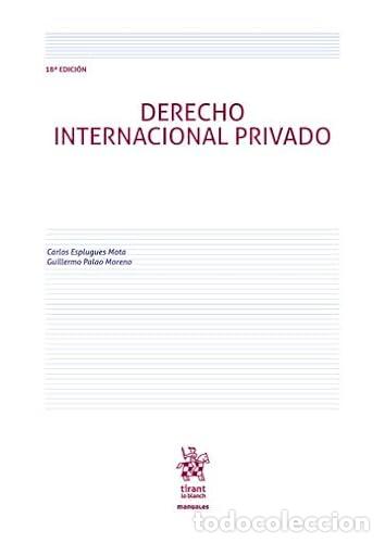 Libri: DERECHO INTERNACIONAL PRIVADO 18&ordf; EDICI&Oacute;N - Esplugues Mota, Carlos