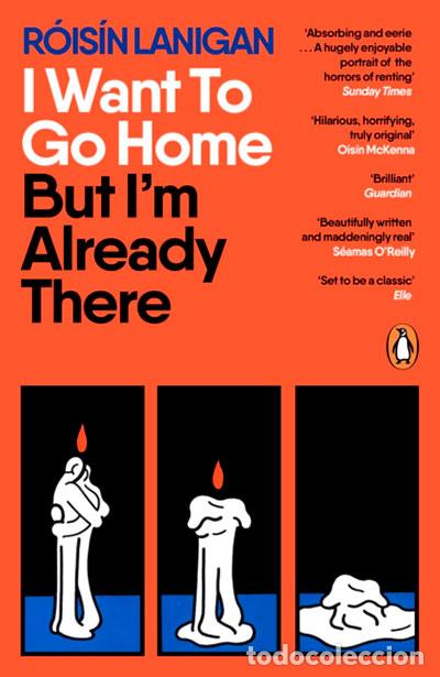 Libros: I WANT TO GO HOME BUT I'M ALREADY THERE - LANIGAN, ROISIN