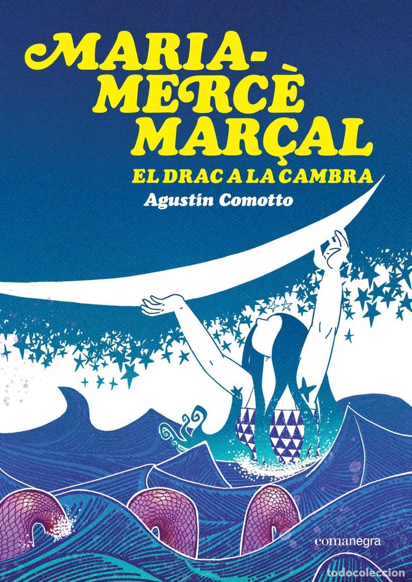 Livros: MARIA-MERCE MARCAL. EL DRAC A LA CAMBRA - COMOTTO, AGUSTIN