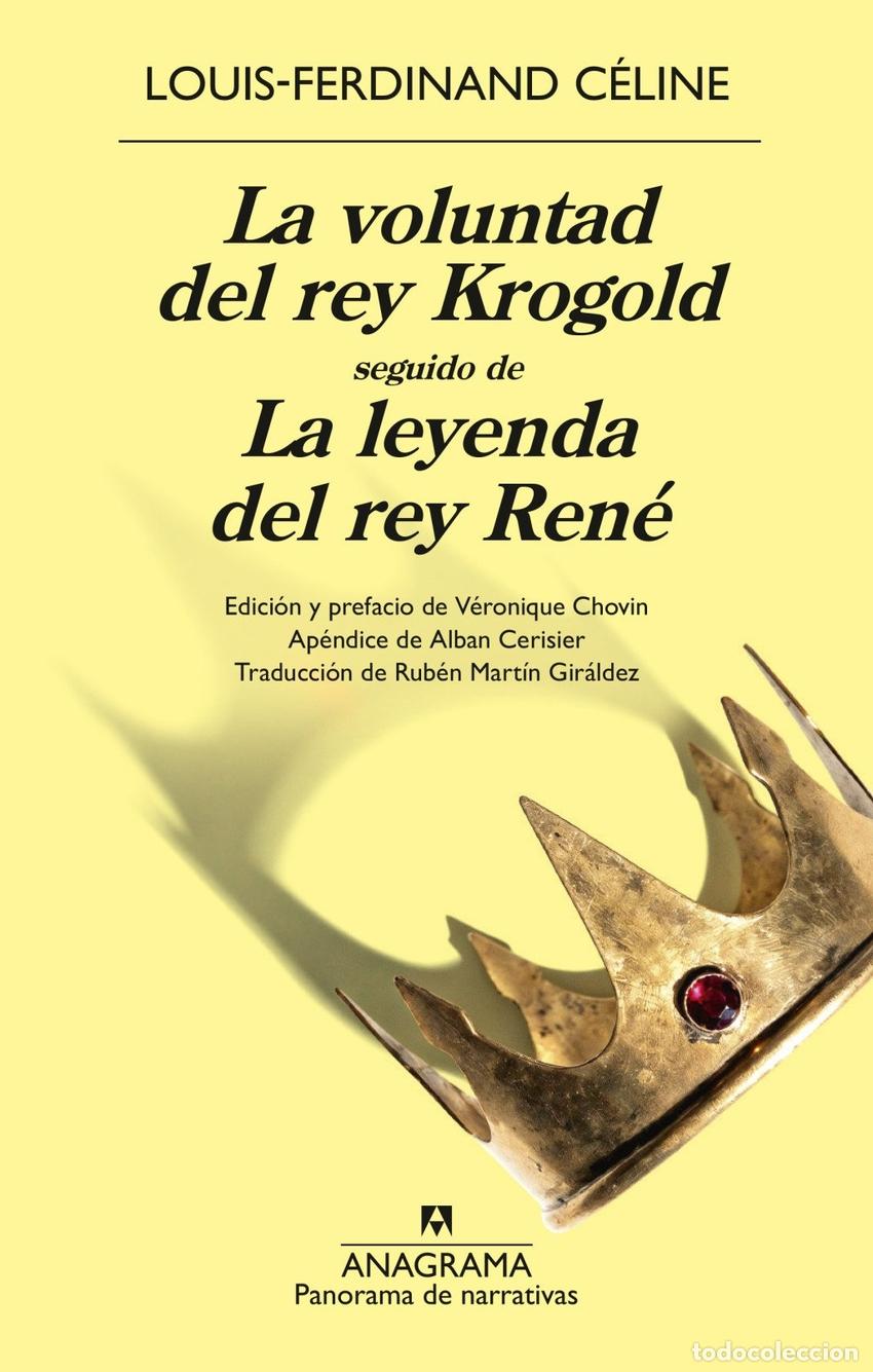 Livros: LA VOLUNTAD DEL REY KROGOLD SEGUIDO DE LA LEYENDA DEL REY RENE - CELINE, LOUIS FERDINAND