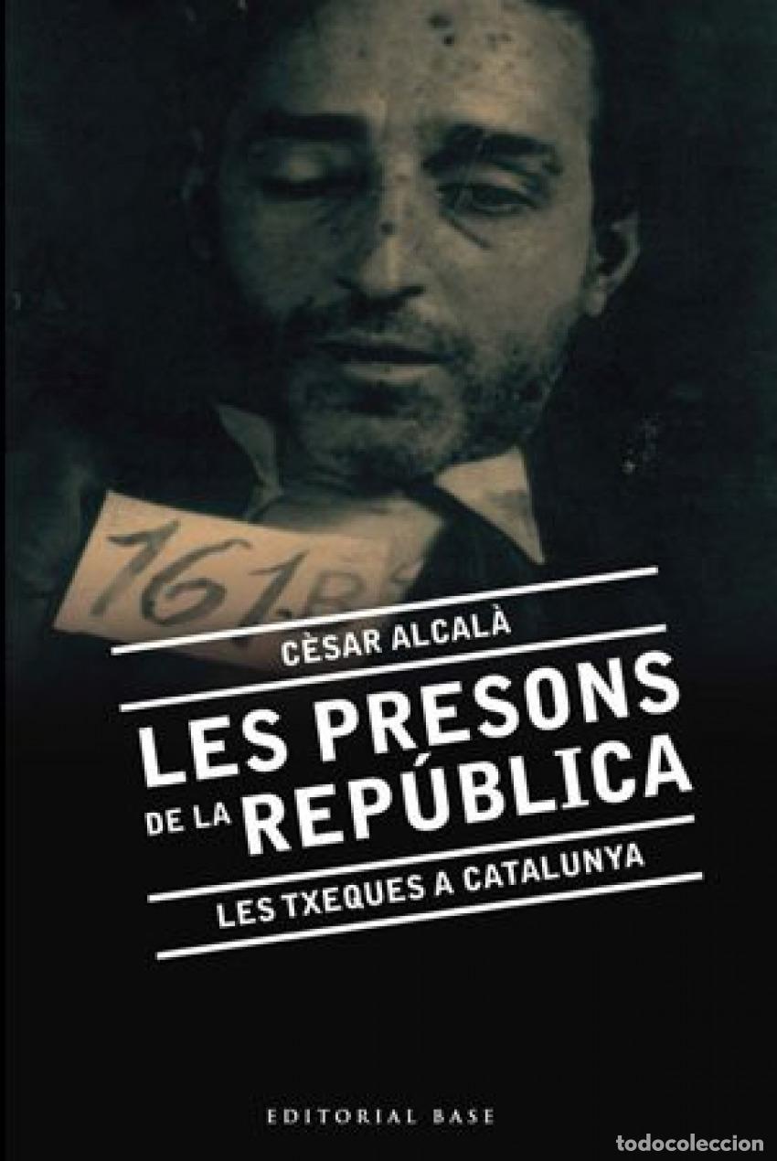 Livros: LES PRESONS DE LA REP&Uacute;BLICA - ALCALA, CESAR