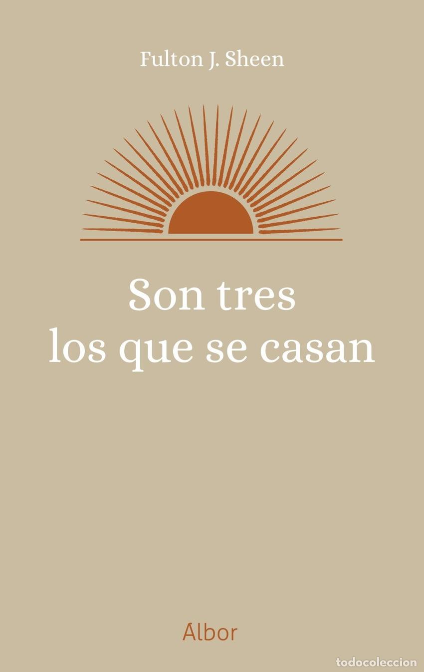Libros: SON TRES LOS QUE SE CASAN - J Sheen, Fulton