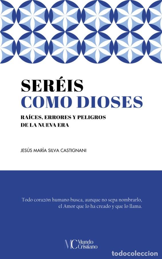 Libros: SER&Eacute;IS COMO DIOSES - Silva Castignani, Jes&uacute;s Mar&iacute;a