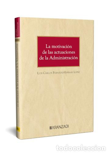 Libros: MOTIVACION DE LAS ACTUACIONES DE LA ADMINISTRACION, LA. - LOPEZ FERNANDEZ ESPINAR, LUIS CARLOS