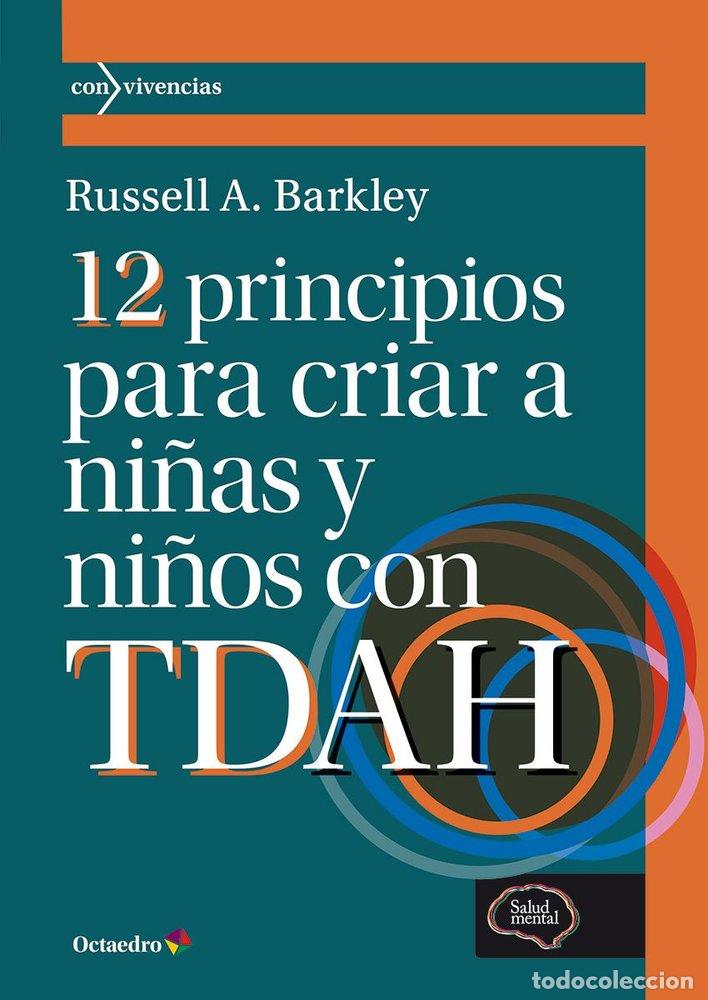 Libros: 12 PRINCIPIOS PARA CRIAR A NI&Ntilde;AS Y NI&Ntilde;OS CON TDAH - BARKLEY, RUSSELL A.