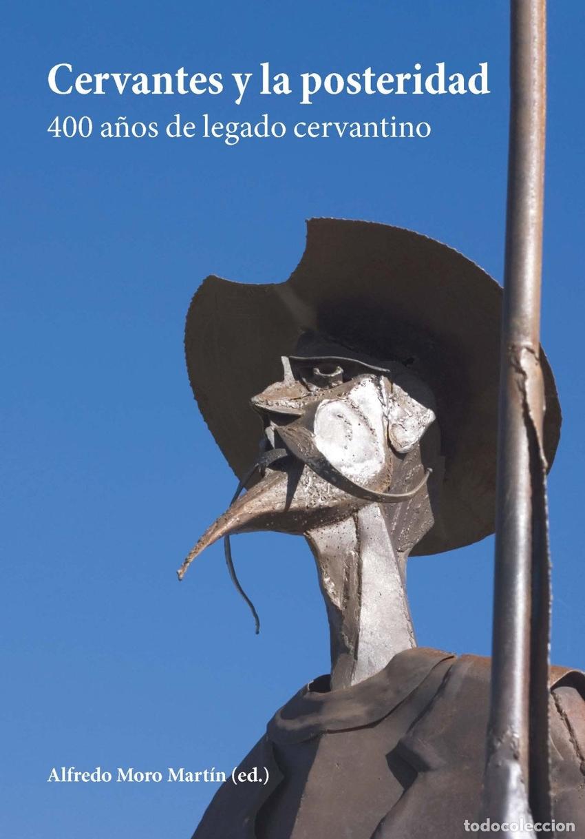 Libros: CERVANTES Y LA POSTERIDAD - Moro Martin, Alfredo