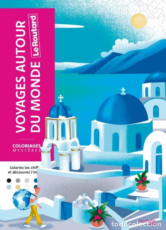 Libros: COLORIAGES MYSTERES.LE ROUTARD.VOYAGES AUTOUR DU MONDE - Mundo