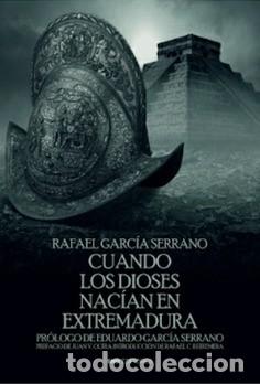 Libros: CUANDO LOS DIOSES NAC&Iacute;AN EN EXTREMADURA Rafael Garc&iacute;a Serrano Editorial SND 2026 EAN 979