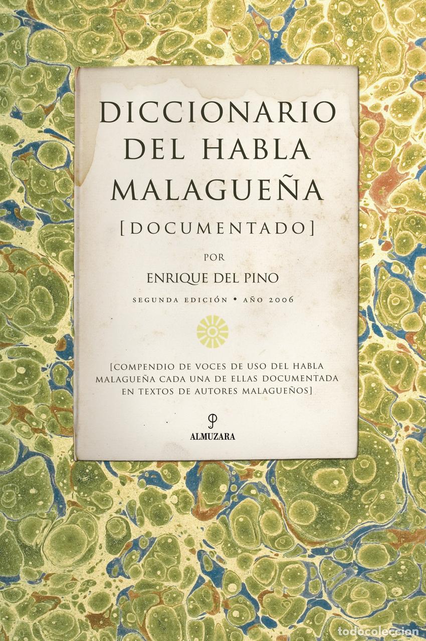 Livros: DICCIONARIO DEL HABLA MALAGUE&Ntilde;A - del Pino Chica, Enrique