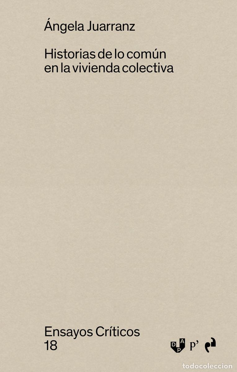 Libri: HISTORIAS DE LO COMUN EN LA VIVIENDA COLECTIVA - JUARRANZ SERRANO, ANGELA
