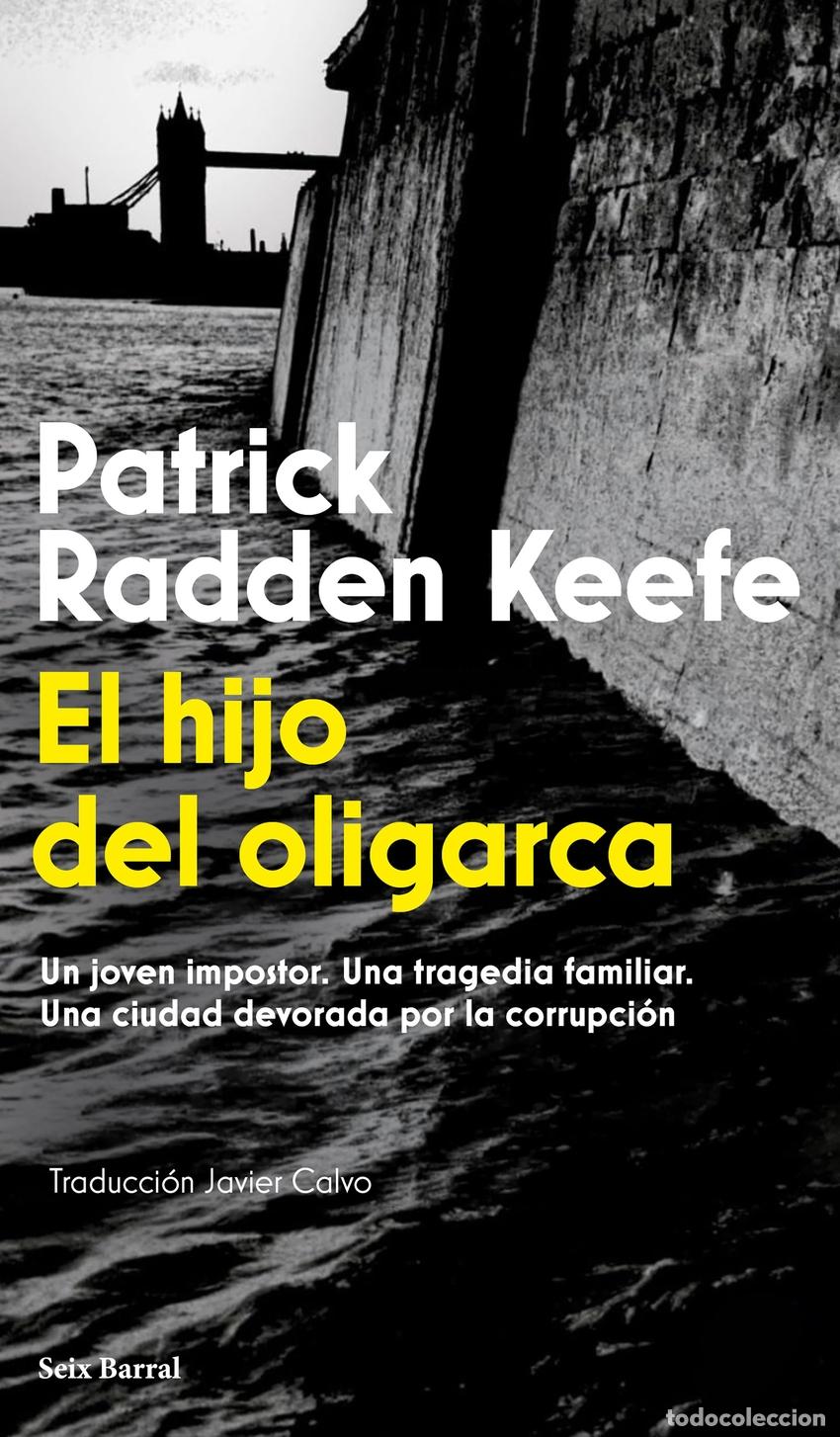 Libros: EL HIJO DEL OLIGARCA - RADDEN KEEFE, PATRICK