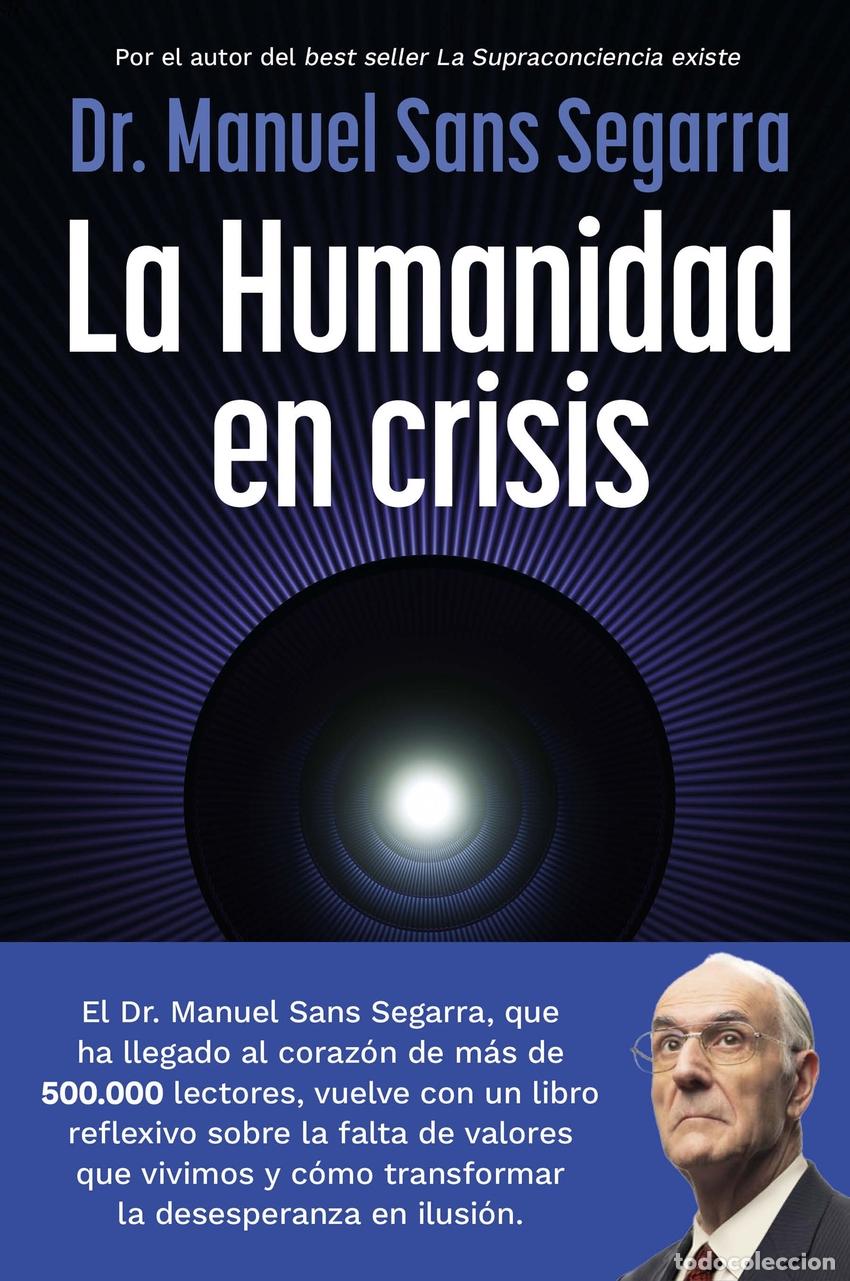Libros: LA HUMANIDAD EN CRISIS - DR MANUEL SANS SEGARRA