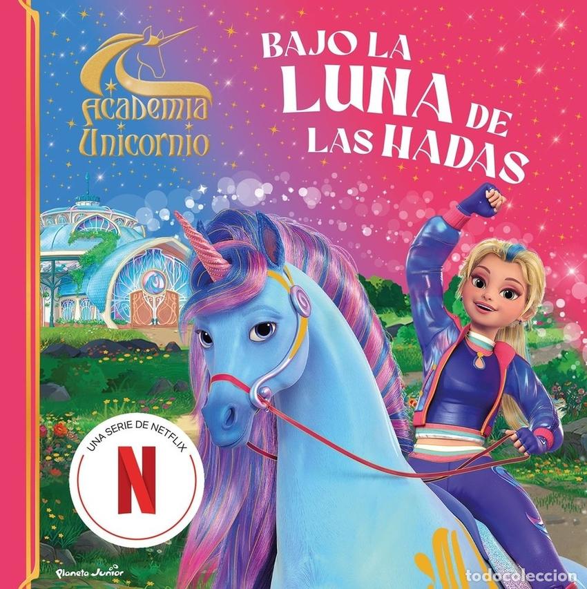 Libri: ACADEMIA UNICORNIO. BAJO LA LUNA DE LAS HADAS - ACADEMIA UNICORNIO
