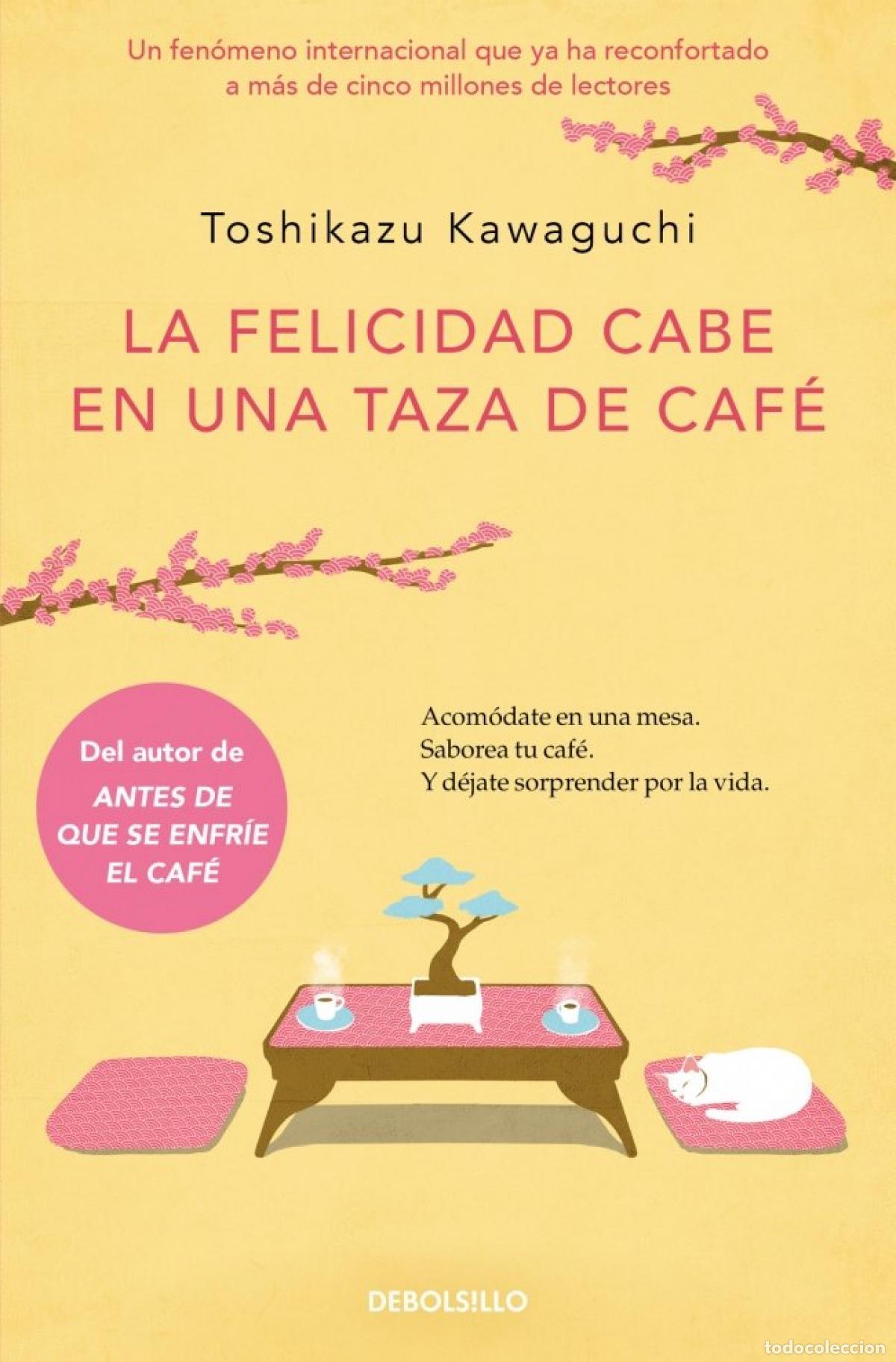 Libri: LA FELICIDAD CABE EN UNA TAZA DE CAF&Eacute; (ANTES DE QUE SE ENFR&Iacute;E EL CAF&Eacute; 2) - Kawaguchi, Toshikazu