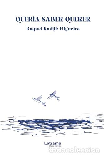 Livros: QUERIA SABER QUERER - Kadijk Filgueira, Raquel