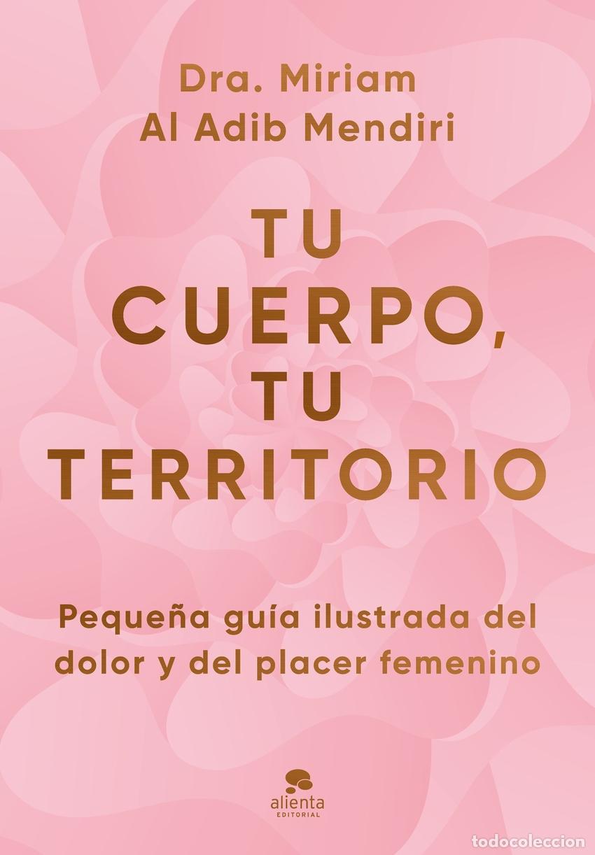 Libros: TU CUERPO, TU TERRITORIO - AL ADIB MENDIRI, MIRIAM