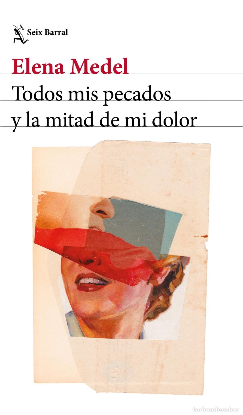 Libri: TODOS MIS PECADOS Y LA MITAD DE MI DOLOR - MEDEL, ELENA